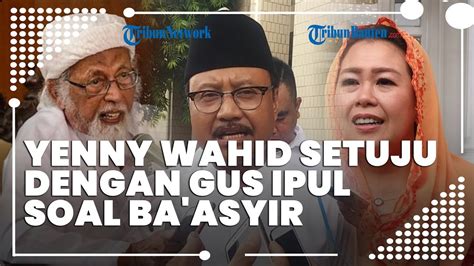 Yenny Wahid Setuju Dengan Pernyataan Gus Ipul Soal Jangan Pilih Capres