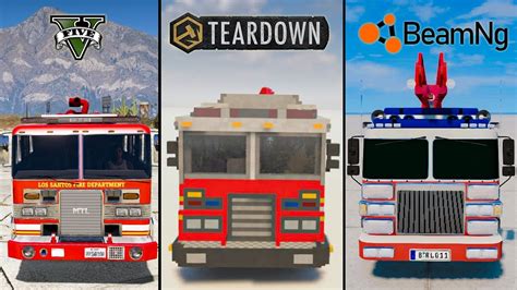 Gta Fire Truck Vs Beamng Fire Truck Vs Teardown Fire Truck Which Is