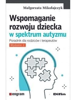 Wspomaganie Rozwoju Dziecka W Spektrum Autyzmu Poradnik Dla Rodzic W I