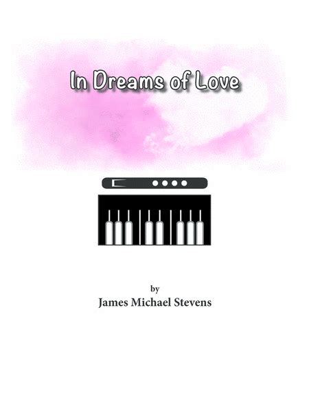 In Dreams Of Love Flute And Piano By James Michael Stevens Sheet Music For Flute And Piano At