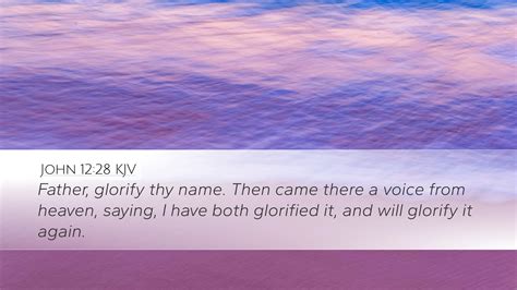 John 12 28 Kjv Desktop Wallpaper Father Glorify Thy Name Then Came There A Voice