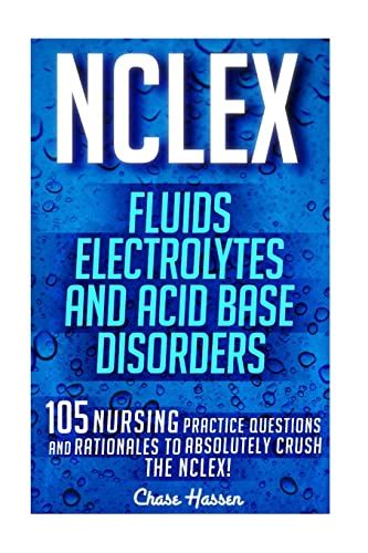 NCLEX Fluids Electrolytes Acid Base Disorders 105 Nursing Practice