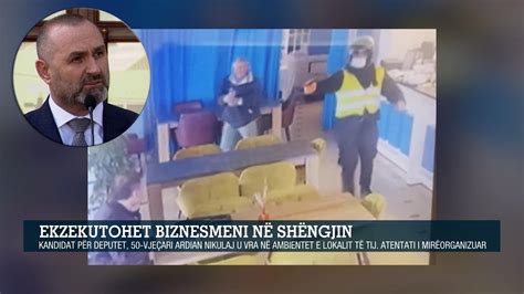 Ekzekutimi biznesmenit Ardian Nikulaj në Shëngjin ministri Manja i