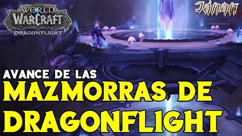 Wow Dragonflight Avance De Mazmorras De Dragonflight Youtube