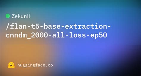 Zekunli Flan T5 Base Extraction Cnndm 2000 All Loss Ep50 At Main