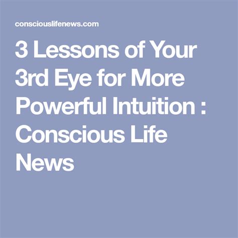 3 Lessons Of Your 3rd Eye For More Powerful Intuition Conscious Life