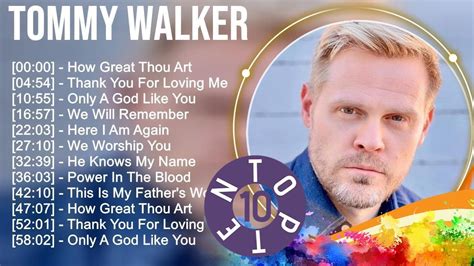 T O M M Y W A L K E R Greatest Hits Top Christians And Worship Music