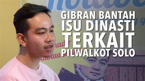 Maju Pilwalkot Solo Gibran Rakabuming Siap Menang Siap Kalah Berita