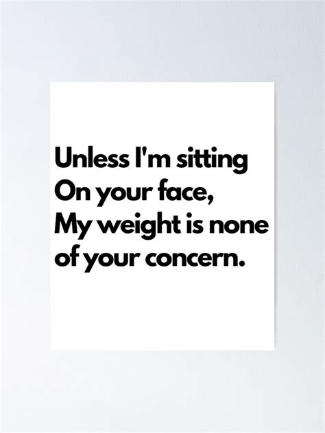 Sitting On Your Face Stop Body Shaming Poster By Ron Revolution