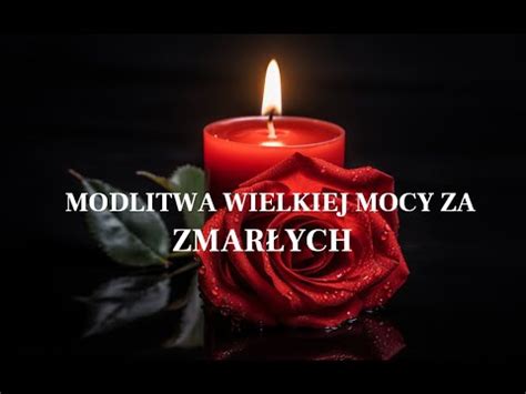 Modlitwa Wielkiej Mocy Za Zmar Ych Modlitwa Za Dusze Zmar Ych Youtube