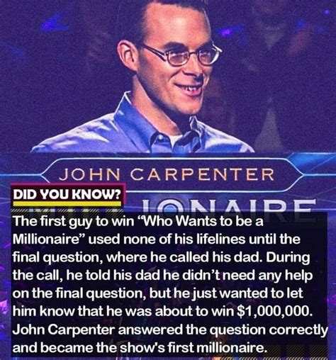 JOHN CARPENTER DID YOU KNOW ALA LD The First Guy To Win Who Wants To