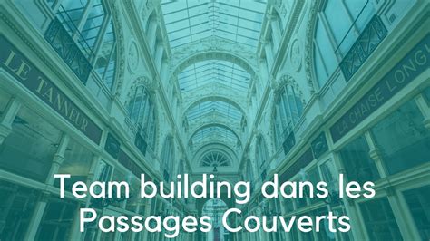 Team Building Dans Les Passages Couverts De Paris Youtube