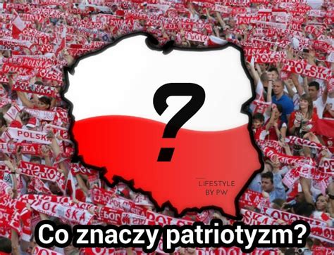 Czym Jest Patriotyzm