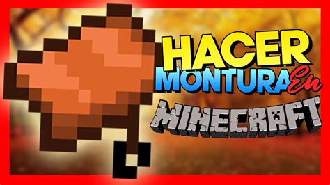 C Mo Conseguir Monturas En Minecraft Sin Perder La Cabeza Gu A Paso A