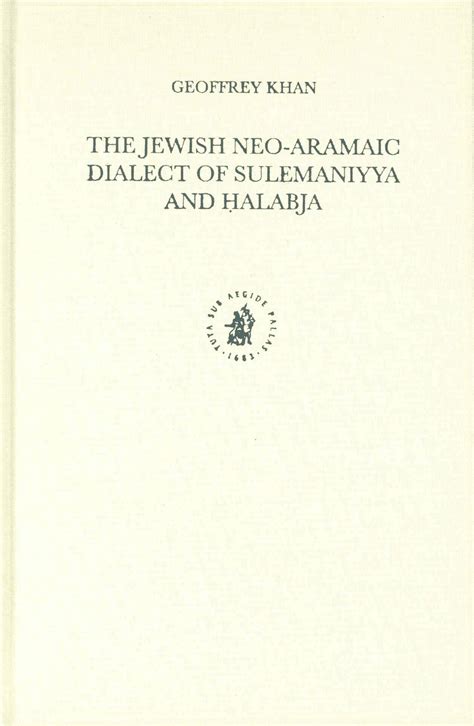 The Jewish Neo Aramaic Dialect Of Sulemaniyya And Ḥalabja Brill