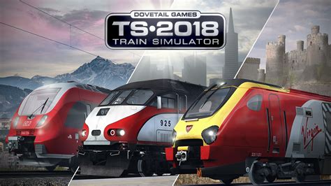 Train Simulator 2018 Hits The Rails Both Digitally And Physically