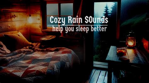 Cozy Rain Sounds For Sleeping Instantly Fall Asleep With Soft