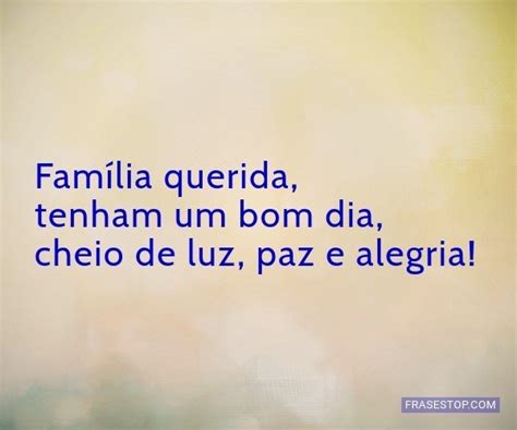 Familia Amada Bom Dia Fam Lia Linda O Sol J Nasceu E H Muita Coisa