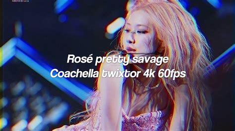 Blackpink Ros Coachella Pretty Savage Twixtor K Fps With