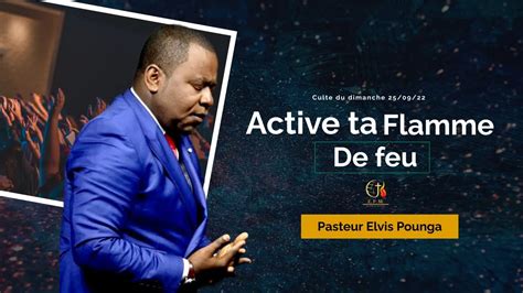 Active Ta Flamme De Feu Pasteur Elvis Pounga Youtube