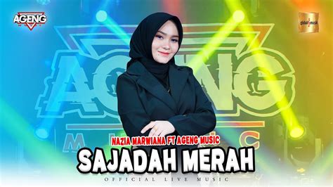 Nazia Marwiana Ft Ageng Music Sajadah Merah Official Live Music