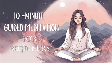 10 Minute Guided Meditation For Beginners Youtube