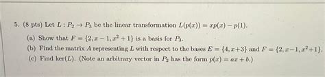 Solved 5 8 Pts Let L P2 → P3 Be The Linear