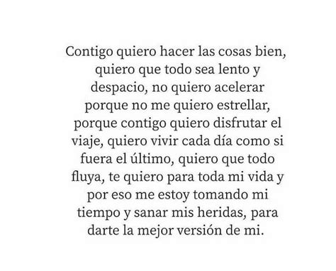 Contigo Quiero Hacer Las Cosas Bien Quiero Que Todo Sea Lento Y