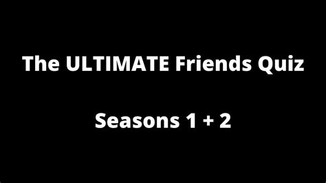 The Ultimate Friends Quiz Seasons 1 2 150 Trivia Questions Pop Culture Pop Quiz Youtube