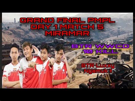 Grand Final Pmpl Day Match Miramar Btr Wwcd Kill King Of