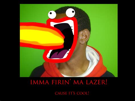 Imma Firin Ma Lazer By Stinkmeaner On Deviantart