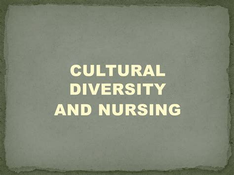 PPT CULTURAL DIVERSITY AND NURSING PowerPoint Presentation Free