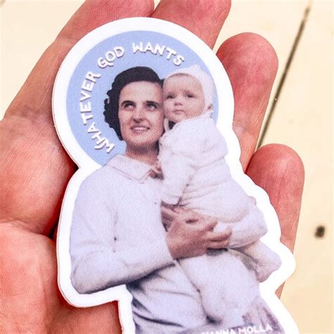 St Gianna Sticker Whatever God Wants Sticker Saint Decal Etsy