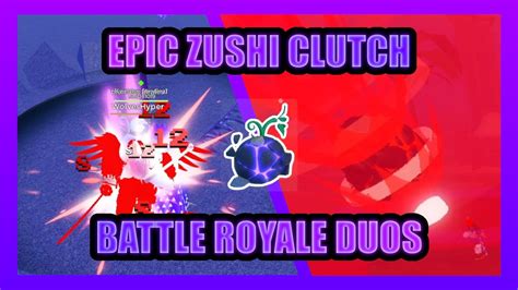 Epic Zushi Clutch Battle Royale Duos Grand Piece Online Youtube