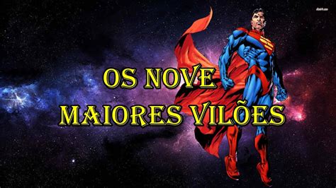 Os Maiores Vil Es De Superman Youtube