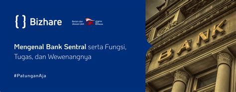 Mengenal Bank Sentral Serta Fungsi Tugas Dan Wewenangnya