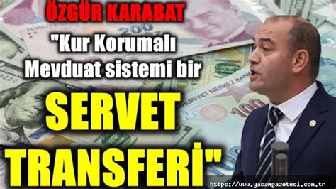 Kur Korumalı Mevduat Sistemi Bir Servet Transferi Yaşam Gazetesi