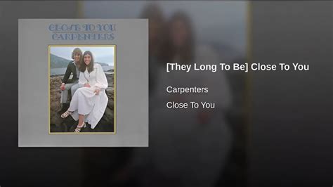 They Long To Be Close To You Carpenters Youtube