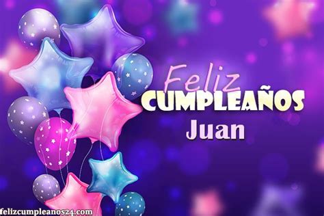 Feliz Cumpleaños Juan Tarjetas De Felicitaciones E Imágenes Feliz