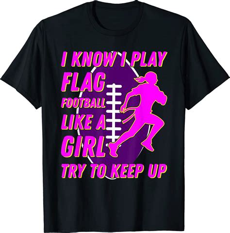 I know I play Flag Football like a Girl try to keep up Women T-Shirt