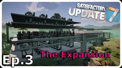 Lets Play Satisfactory Ep Update Expanding The Starter Base