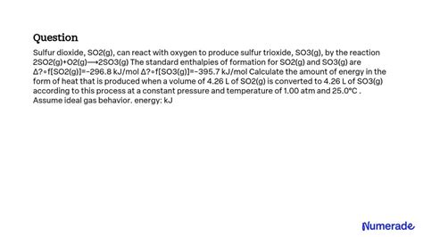 Solved Sulfur Dioxide So2g Can React With Oxygen To Produce Sulfur