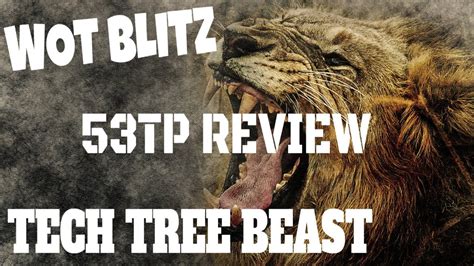 WOT Blitz Tech Tree Beast 53TP Review YouTube