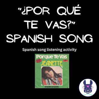 Por Qu Te Vas Spanish Song Jeanette Activities Tpt