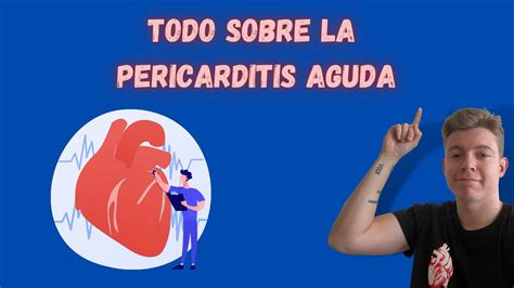 Pericarditis Aguda 😰 Todo Lo Que Necesitas Saber 🔥 Youtube