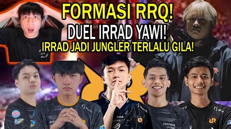 Formasi Rrq Duel Maut Irrad Dan Yawi Irrad Jadi Jungler Terlalu Gila