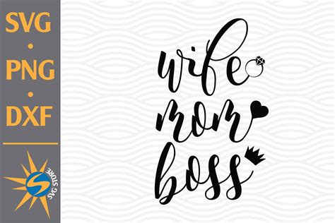 Wife Mom Boss Svg Png Dxf Digital Files Include By Svgstoreshop