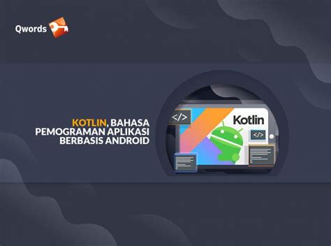 Kotlin Bahasa Pemrograman Aplikasi Berbasis Android Qwords