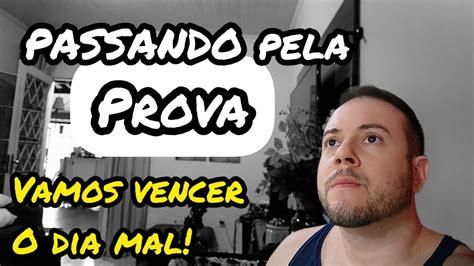 Passando Pela Prova Vencendo O Dia Mal YouTube