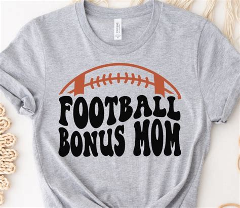 Football Bonus Mom Svg Football Bonus Mom Shirt Svg Football Etsy